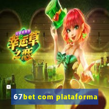 67bet com plataforma